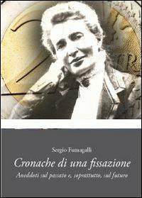 Cronache di una fissazione - Sergio Fumagalli - copertina