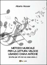 Metodo musicale per la lettura veloce usando chiavi antiche (anche per chi non sa cosa siano)