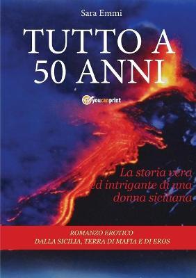 Tutto a 50 anni - Sara Emmi - copertina