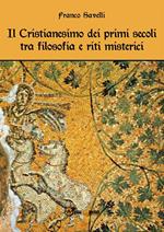 Il cristianesimo dei primi secoli tra filosofia e riti misterici