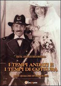 I tempi andati e i tempi di cottura (con qualche divagazione) - Silva Avanzi Rigobello - copertina