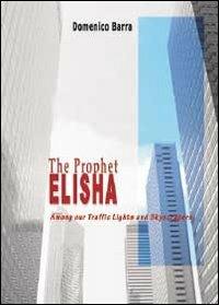 The prophet Elisha - Domenico Barra - copertina