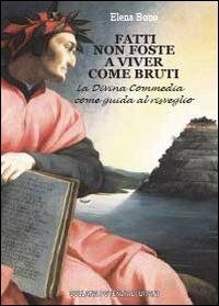 Fatti non foste a viver come bruti. La Divina Commedia come guida al risveglio - Elena Bono - copertina