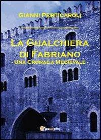 La gualchiera di Fabriano - Gianni Perticaroli - copertina