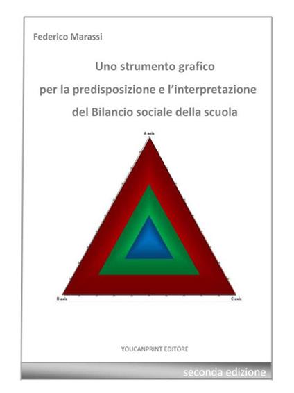 Uno strumento grafico per la predisposizione e l'interpretazione del bilancio sociale della scuola - Federico Marassi - ebook