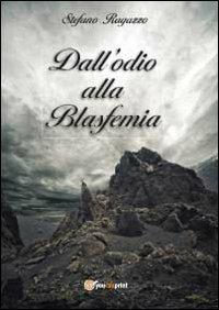 Dall'odio alla blasfemia - Stefano Ragazzo - copertina