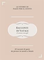 Racconti di Natale. Dieci storie di gusto da portare in tavola a Natale