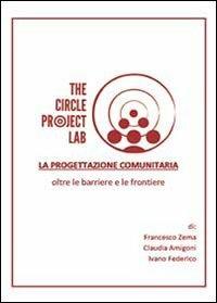 La progettazione comunitaria oltre le barriere e le frontiere - Francesco Zema,Claudia Amigoni,Ivano Federico - copertina