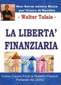 La libertà finanziaria - Walter Talaia - copertina