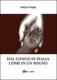 Dal Congo in Italia come in un sogno - Issiya Longo - copertina