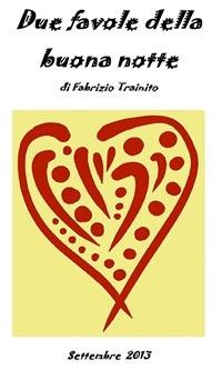 Due favole della buona notte - Fabrizio Trainito - ebook