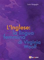 L' inglese: la lingua femmina di Virginia Woolf