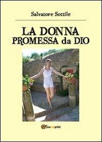 La donna promessa da Dio - Salvatore Sottile - copertina