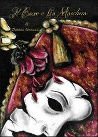 Il cuore e la maschera - Daniela Iannuzzi - copertina