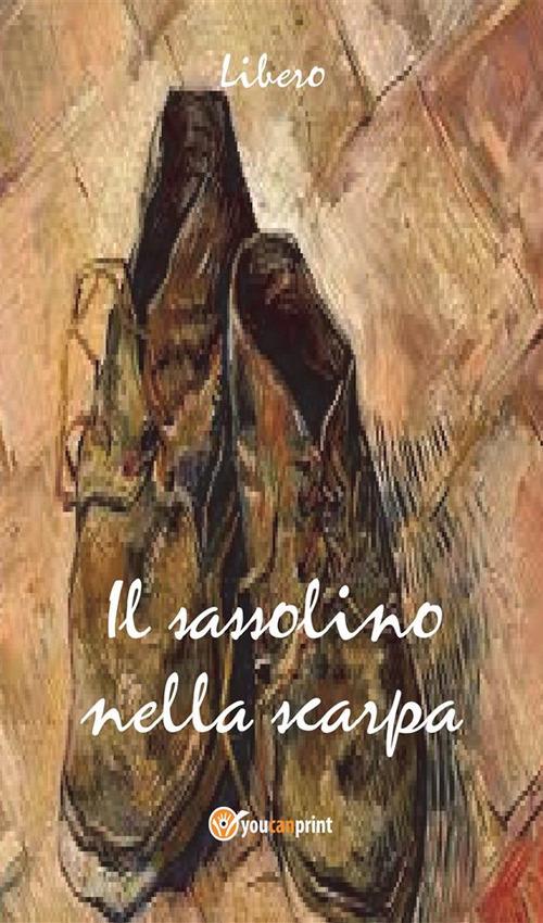 Il sassolino nella scarpa - Libero - ebook