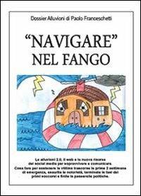 «Navigare» nel fango - Paolo Franceschetti - copertina