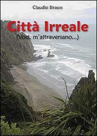 Città irreale (voci, m'attraversano) - Claudio Strauss - copertina