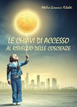 Le chiavi di accesso al risveglio delle coscienze