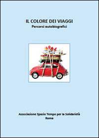 Il colore dei viaggi. Percorsi autobiografici - copertina