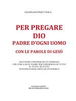 Per pregare Dio, Padre d'ogni uomo, con le parole di Gesù. Vol. 5