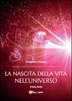 La nascita della vita nell'universo. Vol. 1