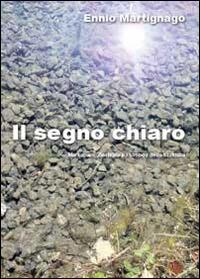 Il segno chiaro - Ennio Martignago - copertina