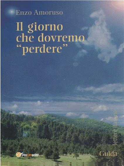 Il giorno che dovremo «perdere» - Enzo Amoruso - ebook