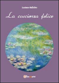 La coscienza felice - Luciano Ballabio - copertina