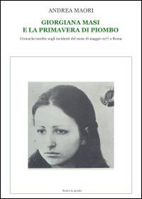 Giorgiana Masi e la primavera di piombo - Andrea Maori - copertina