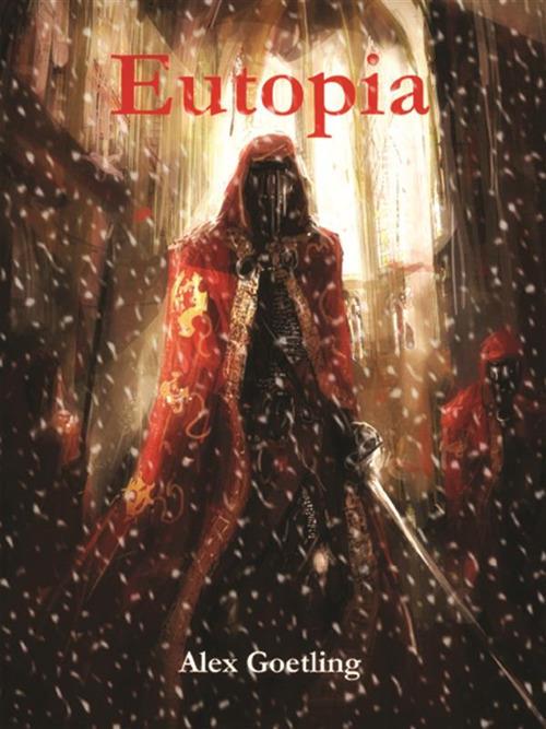 Eutopia - Alex Goetling - ebook