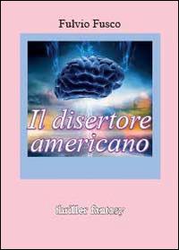 Il disertore americano - Fulvio Fusco - copertina