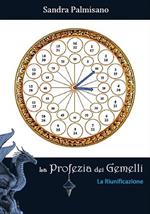 La profezia dei gemelli. La riunificazione