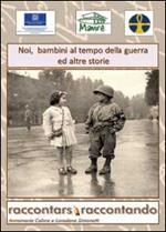 Noi bambini al tempo della guerra ed altre storie