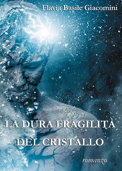 La dura fragilità del cristallo - Flavia Basile Giacomini - copertina