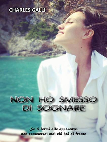 Non ho smesso di sognare - Carlo Galli - ebook