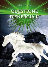 Questione d'energia II - Adriano Perrone - copertina