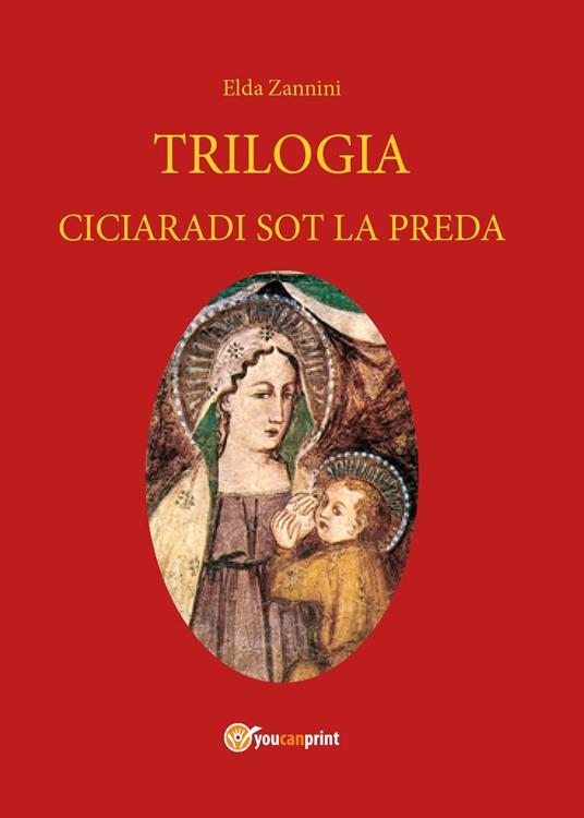 Trilogia. Testo reggiano e italiano - Elda Zannini - copertina