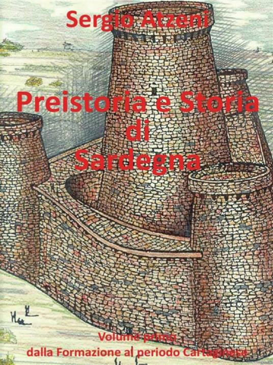 Preistoria e storia di Sardegna. Vol. 1 - Sergio Atzeni - ebook