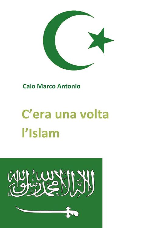 C'era una volta l'Islam - Marco Antonio Caio - copertina