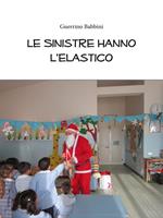 Le sinistre hanno l'elastico