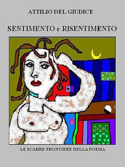 Sentimento e risentimento - Attilio Del Giudice - ebook