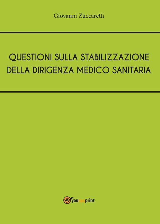 Questioni sulla stabilizzazione della dirigenza medico sanitaria - Giovanni Zuccaretti - copertina