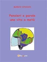 Pensieri e parole una vita a metà - Marco Stocco - ebook