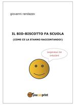 Il bio-biscotto fa scuola (come ce la stanno raccontando!)