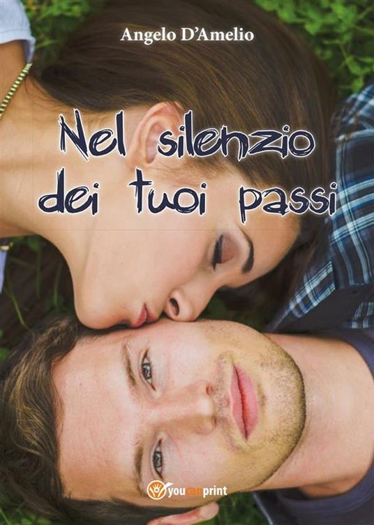 Nel silenzio dei tuoi passi - Angelo D'Amelio - ebook