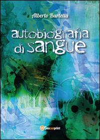 Autobiografia di sangue - Alberto Barletta - copertina