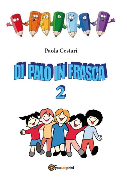 Di palo in frasca. Vol. 2 - Paola Cestari - copertina