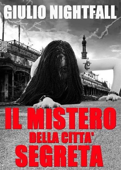 Il mistero della città segreta - Giulio Nightfall - ebook