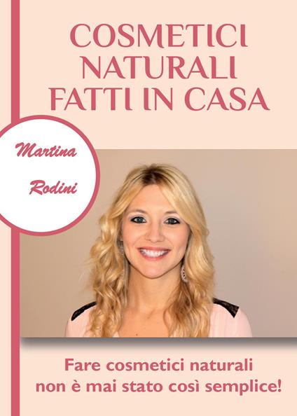 Cosmetici naturali fatti in casa - Martina Rodini - copertina