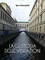 La custodia delle vibrazioni